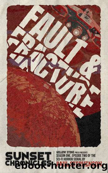 Fault & Fracture: Season One, Episode Two of The Sunset Chronicles by Paul Stephenson