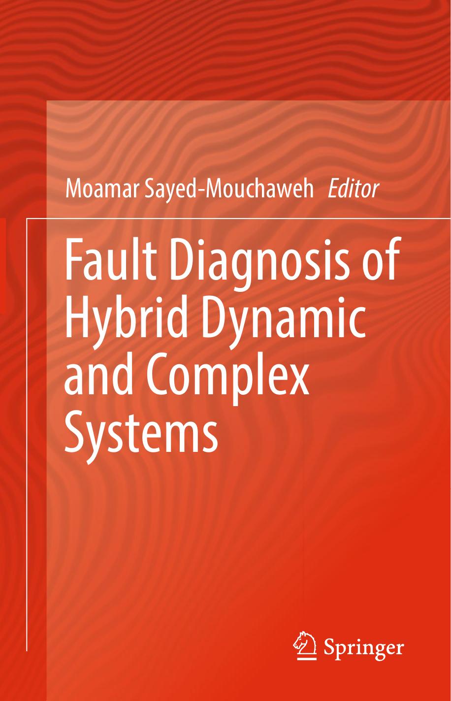 Fault Diagnosis of Hybrid Dynamic and Complex Systems by Moamar Sayed-Mouchaweh