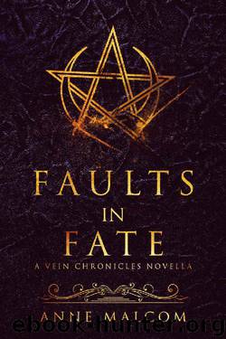 Faults in Fate: A Vein Chronicles Novella by Anne Malcom