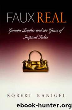 Faux Real : Genuine Leather and 2 Years of Inspired Fakes by Robert Kanigel