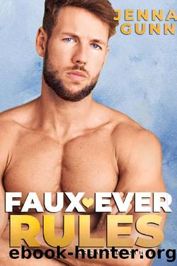 Faux-Ever Rules: A Friends-to-Pregnant Romance (The Archer Brothers Series Book 2) by Jenna Gunn