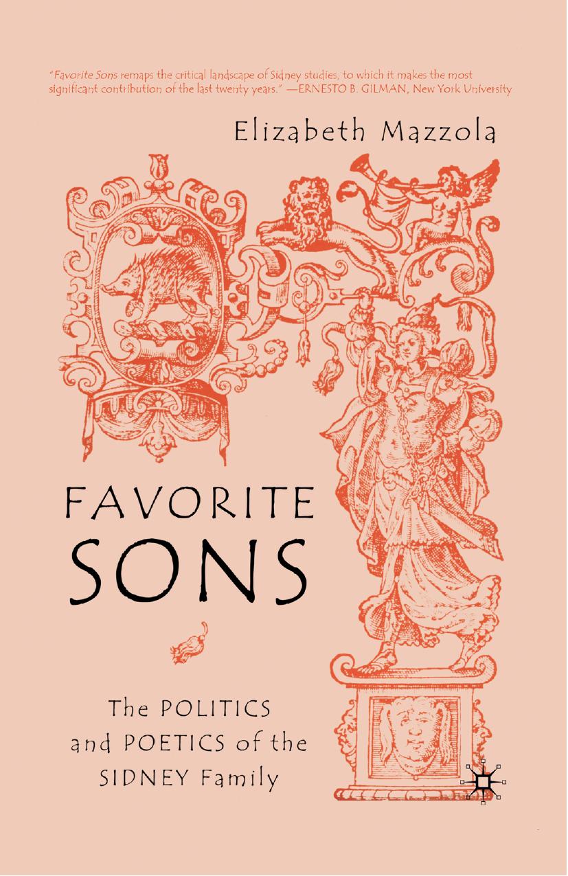 Favorite Sons: The Politics and Poetics of the Sidney Family by Elizabeth Mazzola (auth.)