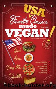 Favorite USA Classics Made VEGAN!: Your Favorite Low-Fat Vegan Cooking Recipes, Quick & Easy (Low-Fat Vegan Cooking Recipe Book Book 2) by Anna I. Jäger & K. Barrington
