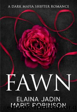 Fawn: A Dark Mafia Shifter Romance (Blackfang Barons Book 1) by Elaina Jadin & Marie Robinson