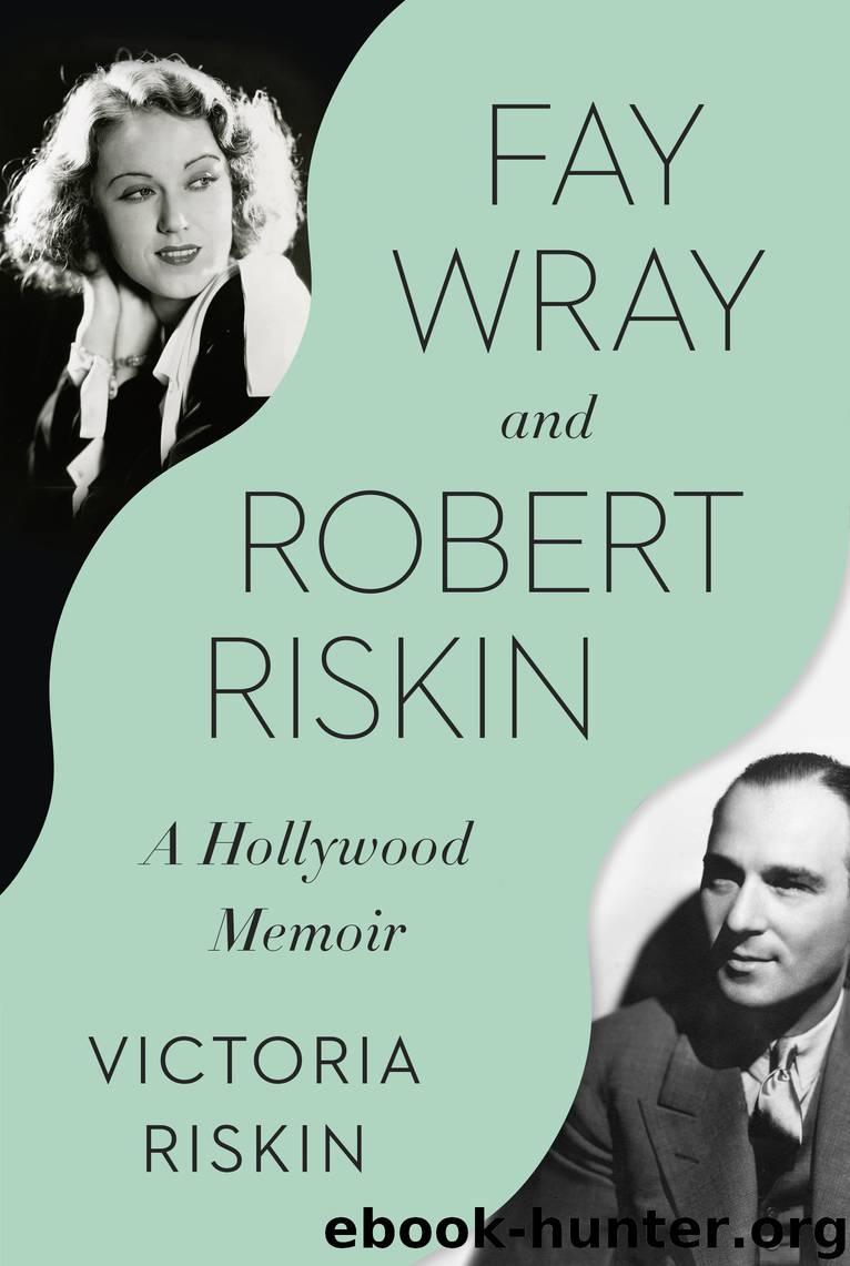 Fay Wray and Robert Riskin by Victoria Riskin