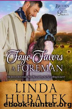 Faye Favors a Foreman: A Historical Western Romance (Brides with Grit Book 11) by Linda K. Hubalek
