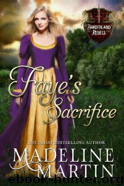 Faye's Sacrifice (Borderland Rebels Book 1) by Madeline Martin