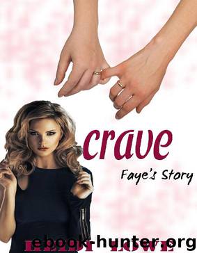 Faye's Story: Crave Series, #2 by Heidi Lowe