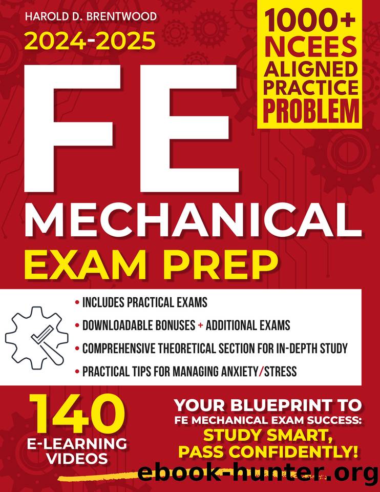 Fe Mechanical Exam Prep: Master the Exam, Fast-Track Your Career, and Unlock Your Potential with Proven Strategies and Comprehensive Reviews for Success as an Engineer. by Brentwood Harold D