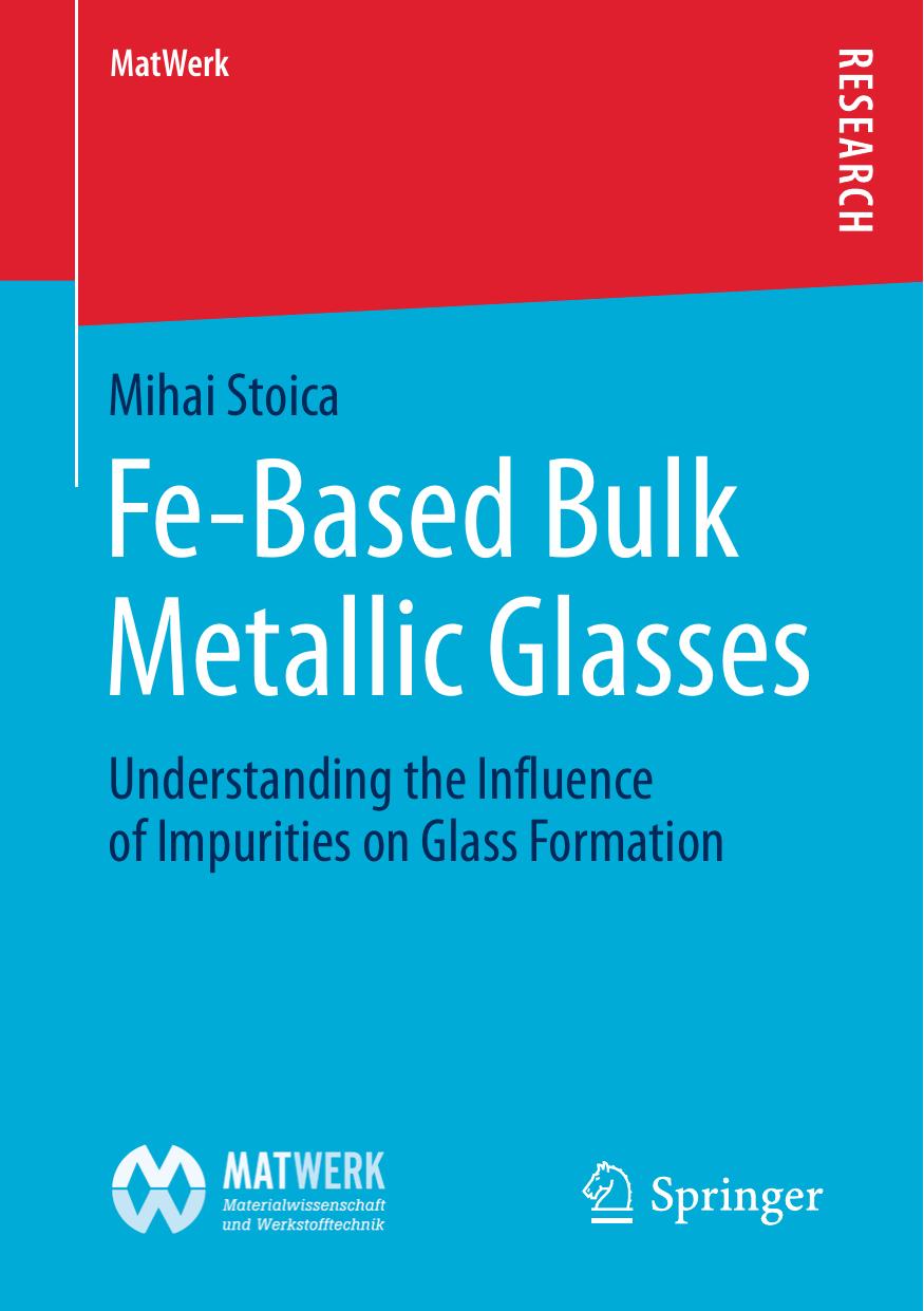 Fe-Based Bulk Metallic Glasses: Understanding the Influence of Impurities on Glass Formation by Mihai Stoica (auth.)