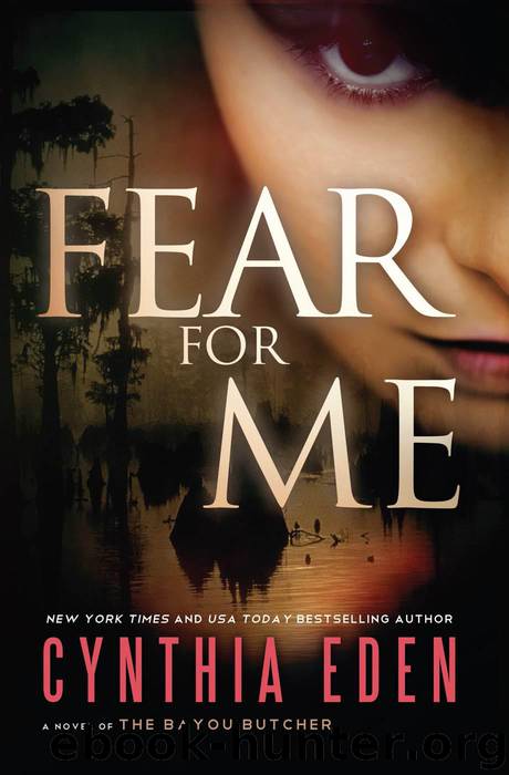 Fear For Me: A Novel of the Bayou Butcher by Eden Cynthia