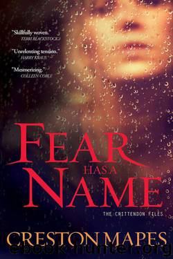Fear Has a Name: A Novel (The Crittendon Files) by Mapes Creston