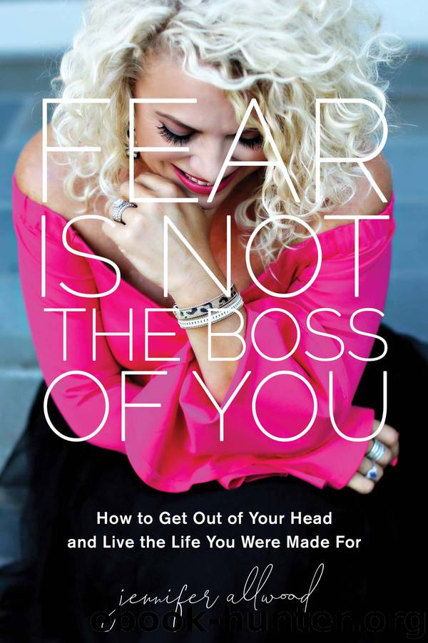 Fear Is Not the Boss of You by Jennifer Allwood