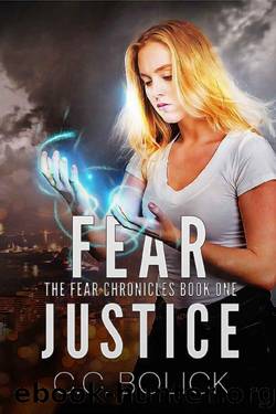 Fear Justice (The Fear Chronicles Book 1) by C.C. Bolick