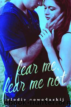 Fear Me, Fear Me Not by Elodie Nowodazkij