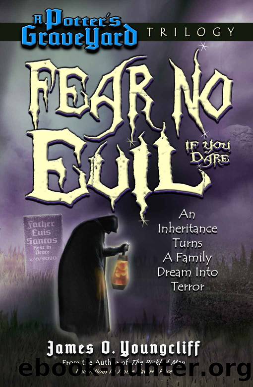 Fear No Evil If You Dare (A Potter's Graveyard Trilogy Book 1) by James O. Youngcliff