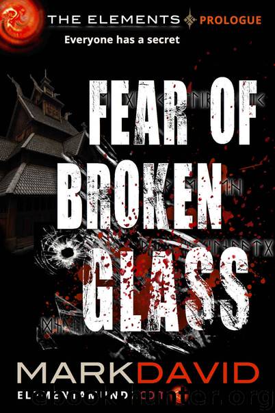 Fear Of Broken Glass: The Elements: Prologue by Mark David