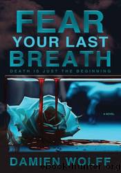 Fear Your Last Breath by Damien Wolff