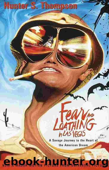 Fear and Loathing in Las Vegas: A Savage Journey to the Heart of the American Dream by Hunter S. Thompson & Ralph Steadman