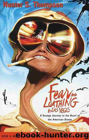 Fear and Loathing in Las Vegas: A Savage Journey to the Heart of the American Dream by Hunter S. Thompson