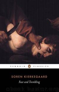 Fear and Trembling: Dialectical Lyric by Johannes De Silentio