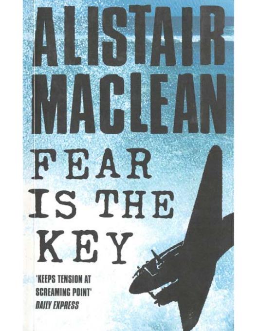 Fear is the Key by Alistair MacLean