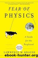 Fear of Physics: A Guide for the Perplexed by Lawrence M. Krauss