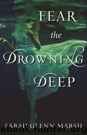 Fear the Drowning Deep by Sarah Glenn Marsh