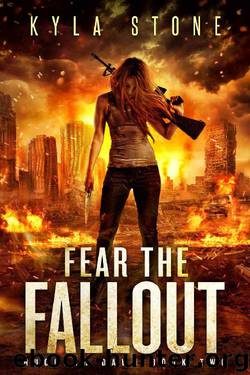 Fear the Fallout by Kyla Stone
