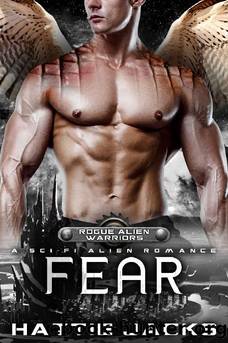 Fear: A Sci-Fi Alien Romance (Rogue Alien Warriors Book 2) by Hattie Jacks