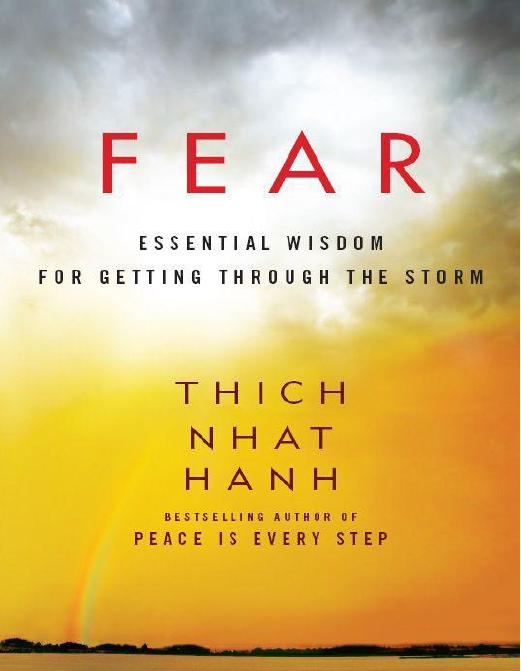 Fear: Essential Wisdom for Getting Through the Storm by Thich Nhat Hanh
