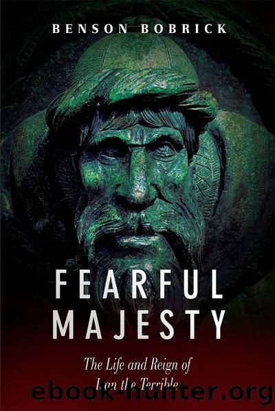 Fearful Majesty: The Life And Reign Of Ivan the Terrible by Benson Bobrick