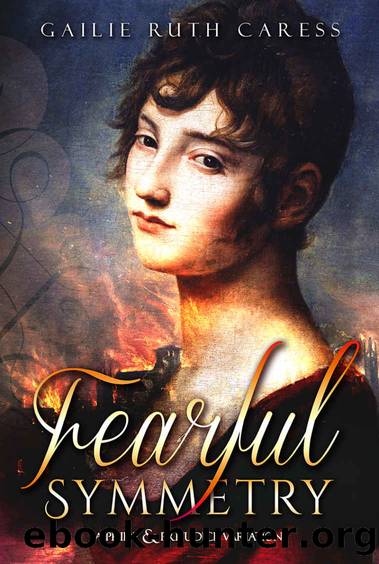 Fearful Symmetry: A Pride & Prejudice Variation by Caress Gailie Ruth