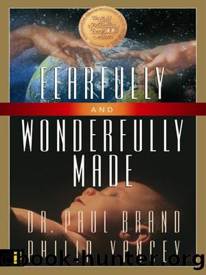 Fearfully and Wonderfully Made by Philip Yancey & Paul Brand