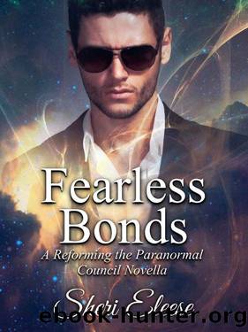 Fearless Bonds: A Reforming the Paranormal Council Novella - Book 4.5 by Sheri Eleese