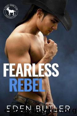 Fearless Rebel: A Hero Club Novel by Eden Butler & Hero Club