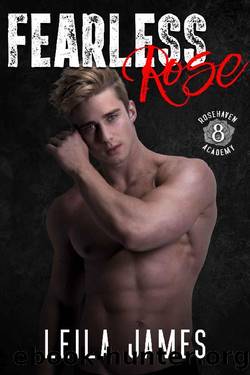 Fearless Rose: A High School MM Romance (Rosehaven Academy Book 8) by Leila James