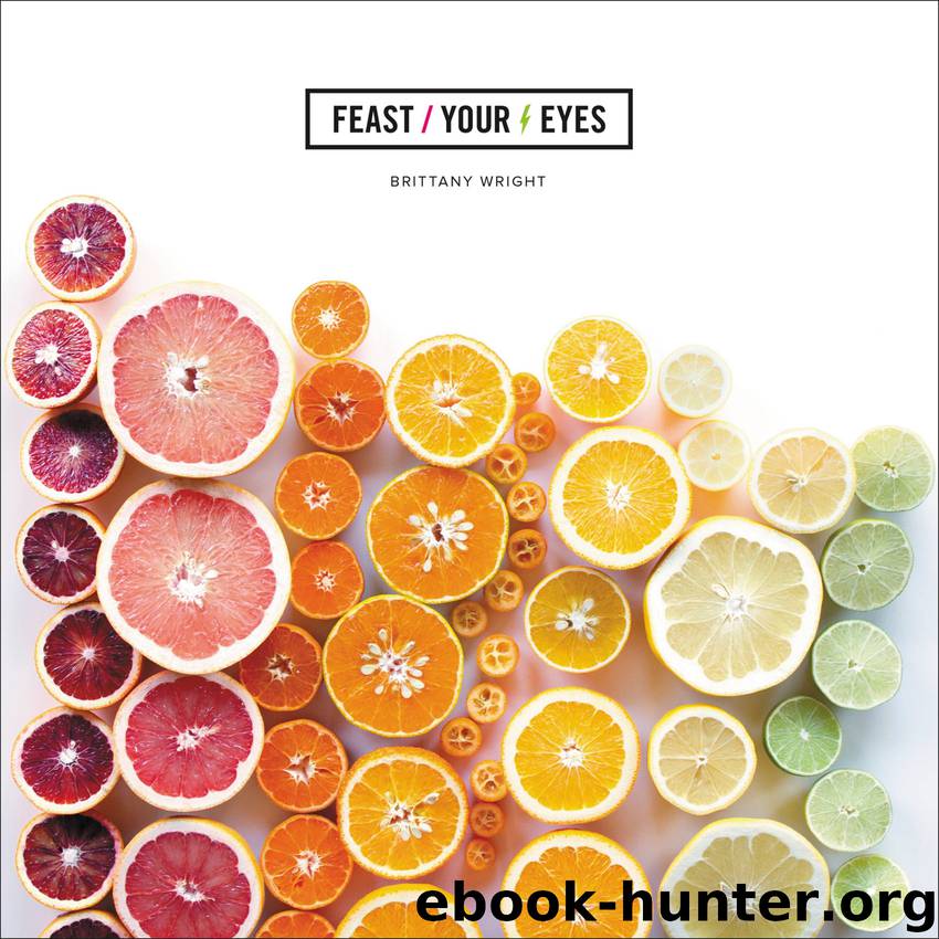 Feast Your Eyes by Brittany Wright
