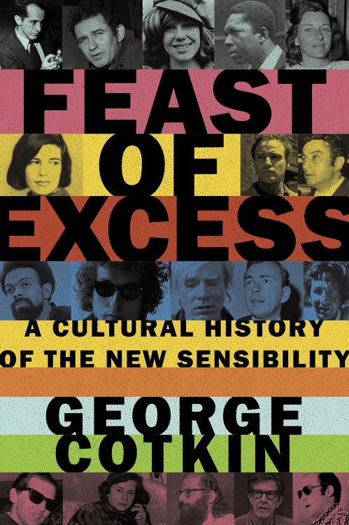 Feast of Excess: A Cultural History of the New Sensibility (Repost) by Unknow