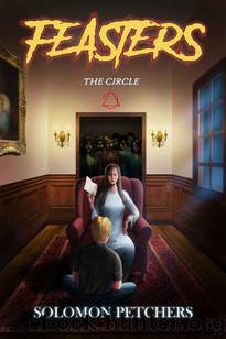 Feasters | Book 2 | The Circle by Petchers Solomon