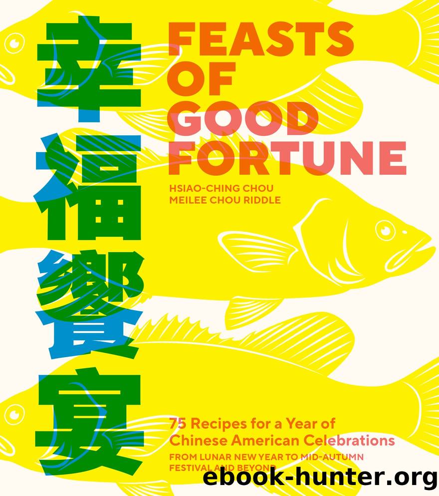 Feasts of Good Fortune by Hsiao-Ching Chou & Meilee Chou Riddle