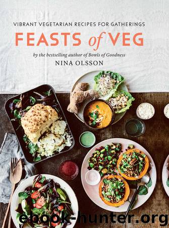 Feasts of Veg: Vibrant vegetarian recipes for gatherings by Nina Olsson