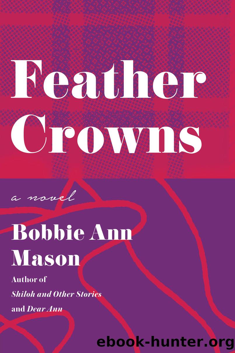 Feather Crowns by Bobbie Ann Mason