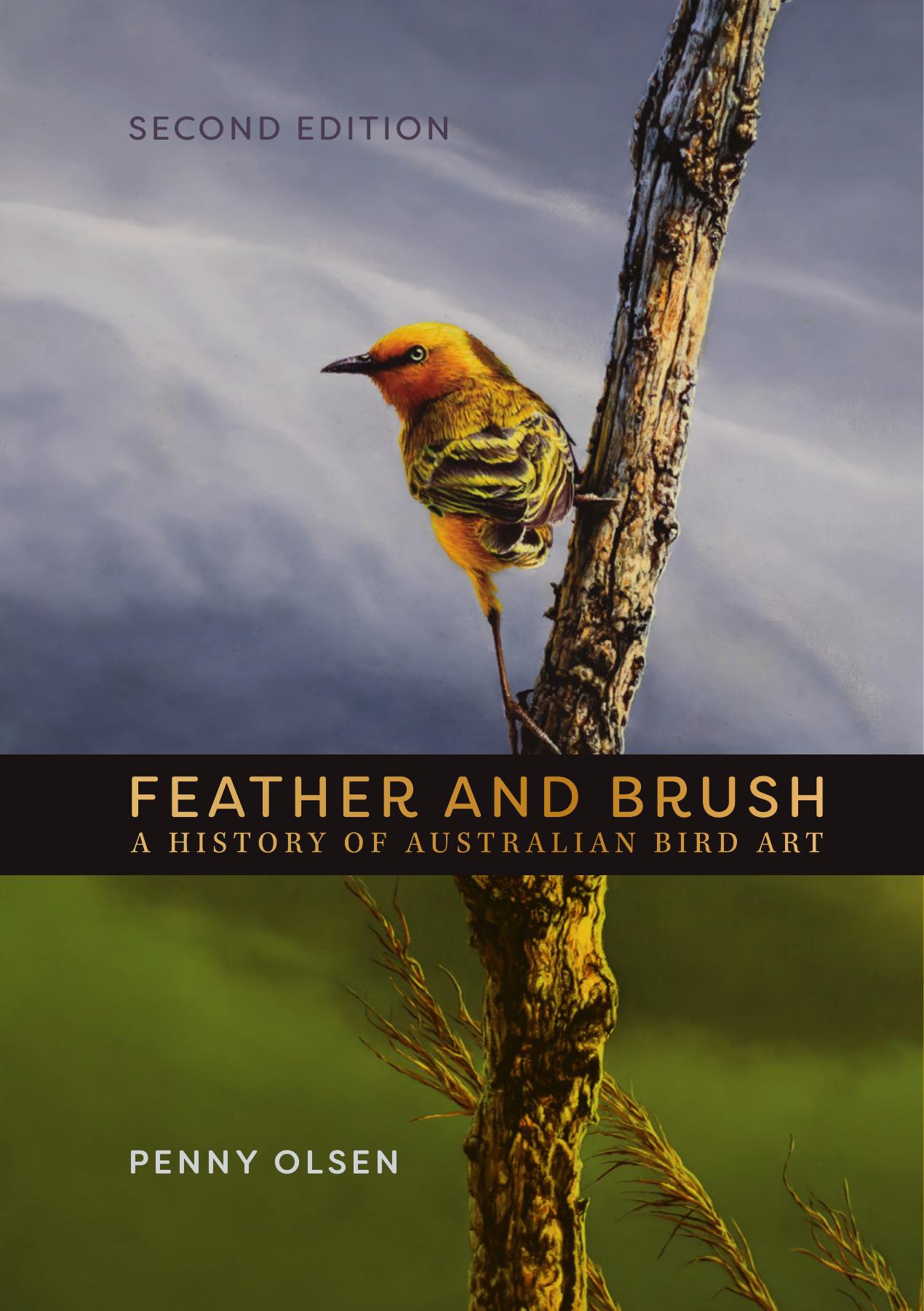 Feather and Brush: A History of Australian Bird Art by Penny Olsen