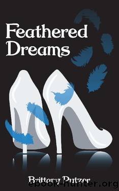 Feathered Dreams: Book One by Brittany Putzer