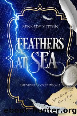 Feathers At Sea: The Silver Locket, Book 2 by Kennedy Sutton