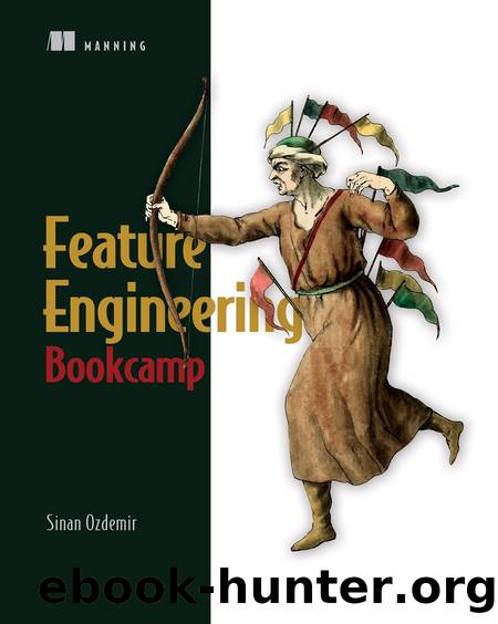 Feature Engineering Bookcamp by Sinan Ozdemir