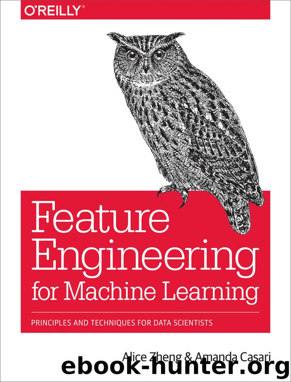 Feature Engineering for Machine Learning by Alice Zheng & Amanda Casari