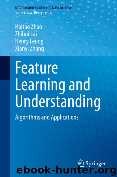 Feature Learning and Understanding by Haitao Zhao & Zhihui Lai & Henry Leung & Xianyi Zhang