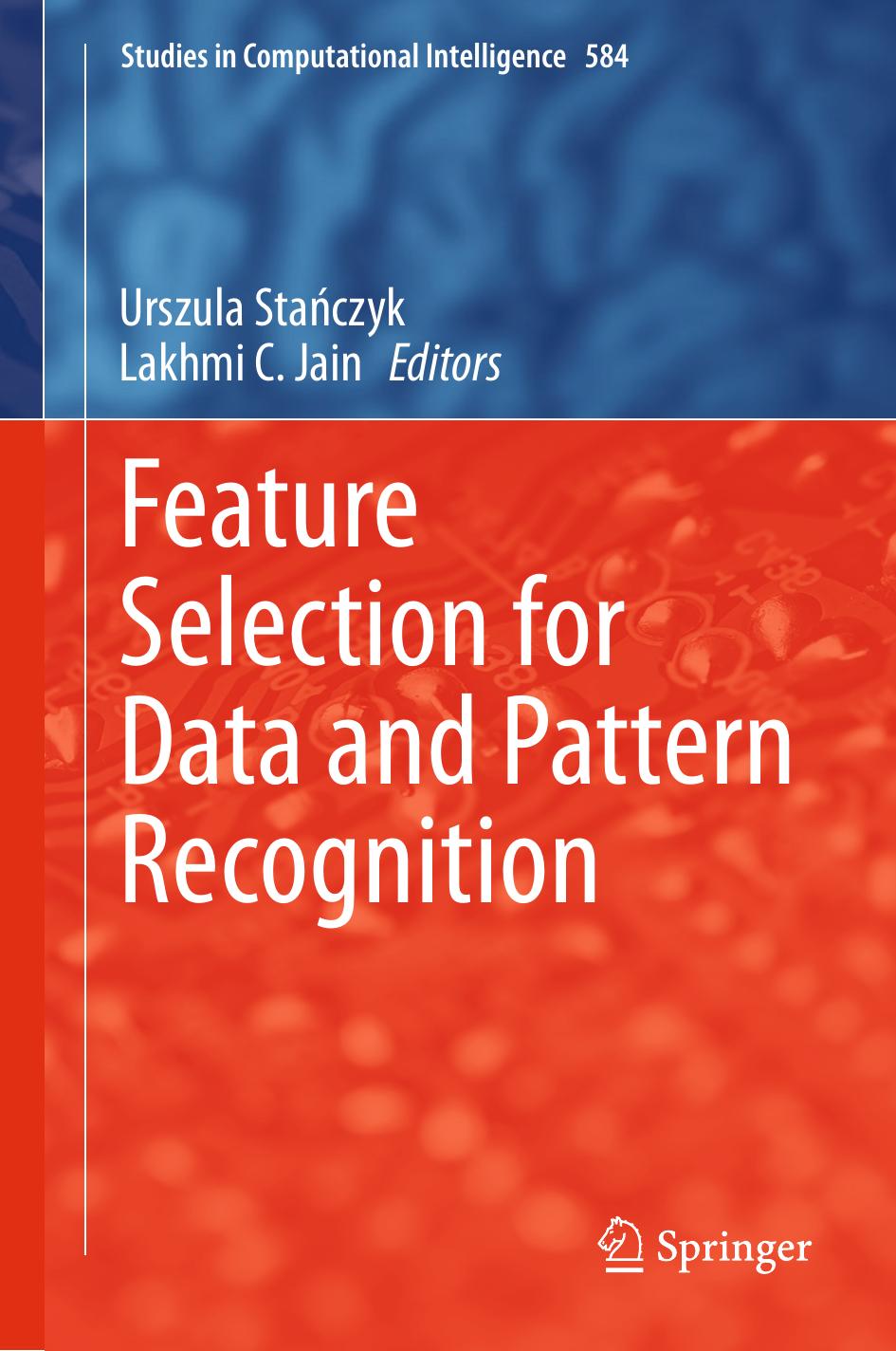 Feature Selection for Data and Pattern Recognition by Urszula Stańczyk Lakhmi C. Jain (eds.)